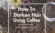 How To Dye Your Hair Using Coffee