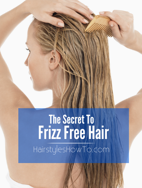 The Secret To Frizz Free Hair